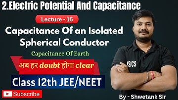 15.Capacitance of an Isolated Spherical Conductor|12 Physics|Electric Potential & Capacitance|#cbse