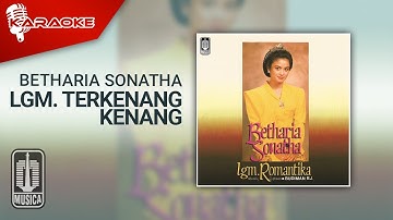 Betharia Sonatha - Lgm. Terkenang Kenang (Official Karaoke Video)