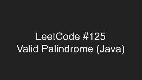 LeetCode #125 - Valid Palindrome