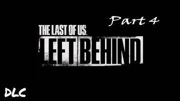 The Last of Us/ left behind  Walkthrough Gameplay PART 4 (DLC)