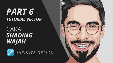 TUTORIAL VECTOR INFINITE DESIGN UNTUK PEMULA | Cara Menggambar Shading Wajah | PART 6