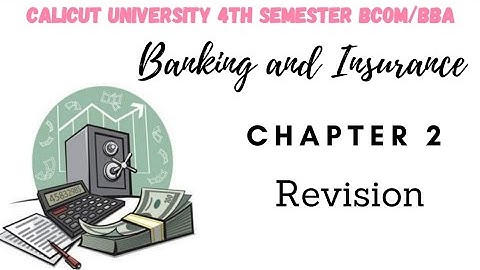 Calicut University 4th sem Bcom BBA Banking and insurance 2nd chapter Revision