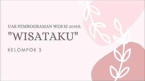 UAS Pemrograman Web Kelompok 3 : Website Pemesanan E-ticket "WISATAKU"