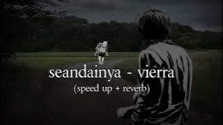 seandainya - vierra (speed up   reverb)