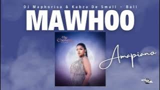 MaWhoo, DJ Maphorisa & Kabza De Small – Bali