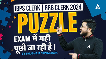 IBPS CLERK/RRB CLERK 2024 | Puzzles Questions Asked in IBPS Clerk & RRB Clerk | Shubham Srivastava