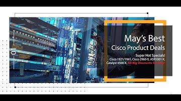 May’s Brand NEW Cisco Products Based on Sales - Up to 79% Off