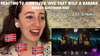 NORWAY EUROVISION 2022 - REACTING TO ‘GIVE THAT WOLF A BANANA’ BY SUBWOLFER (FIRST LISTEN)