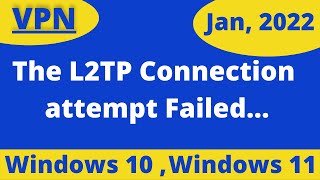 How To Fix The L2TP Connection Attempt Failed | Windows 10, Windows 11