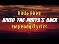 Billie Eilish — when the party’s over (Lyrics/Перевод)