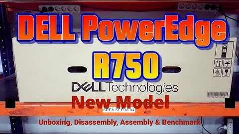 DELL PowerEdge R750  - Unboxing, Disassembly and Upgrade Options