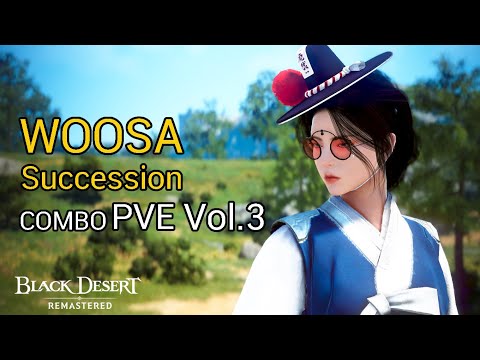 Vol.3 "Woosa" succession Combo PVE 🌸 Black desert online