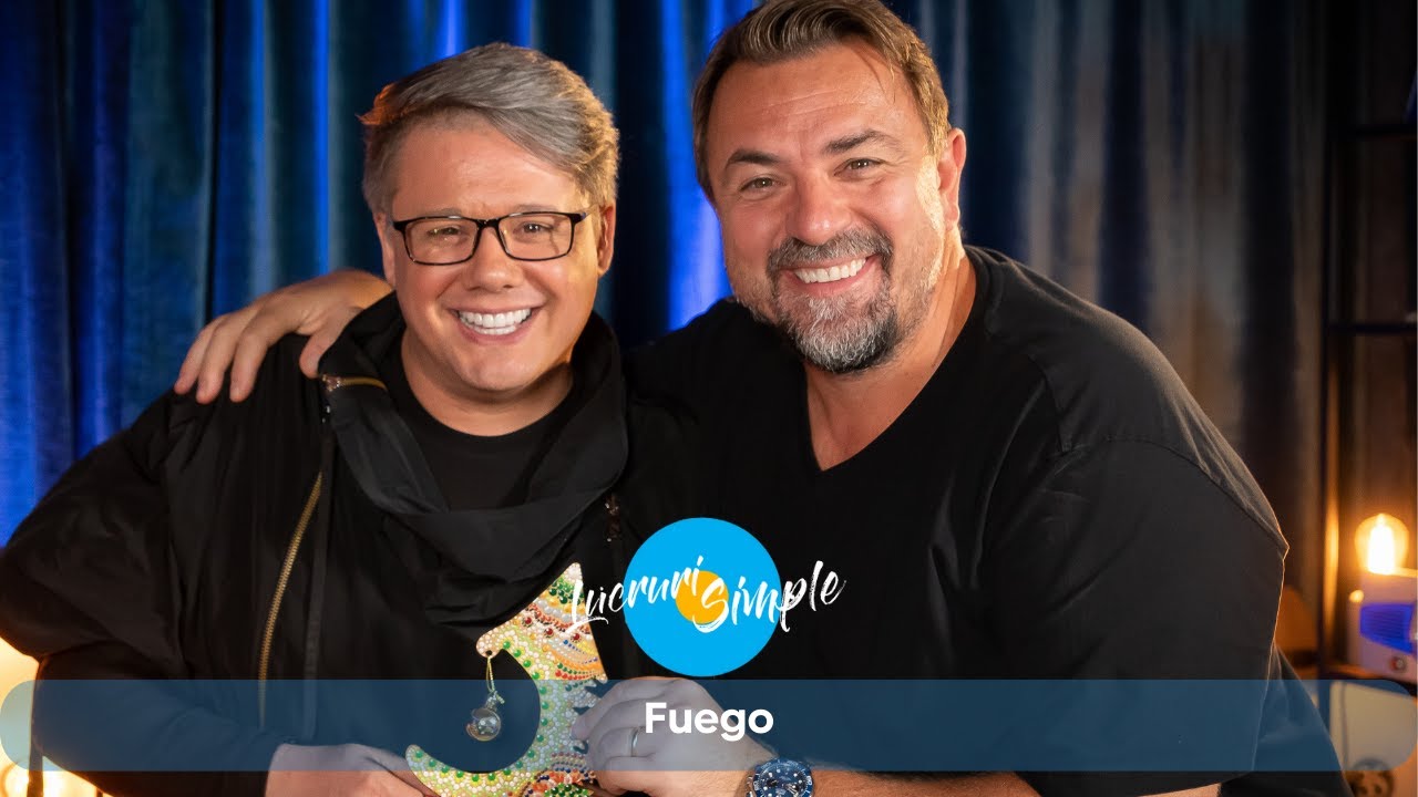 PODCAST LUCRURI SIMPLE | EP.35 |  FUEGO