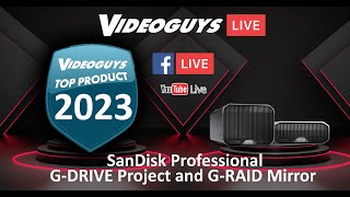 Videoguys Top Products of 2023: SanDisk Professional G-DRIVE Project and G-RAID Mirror