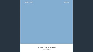 FEEL THE BA$S (Prelude) (feat. BEAM) - Josh Levi