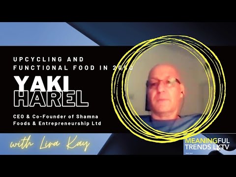 Meaningful Trends - Yaki Harel - Upcycling and Functional Food in 2050