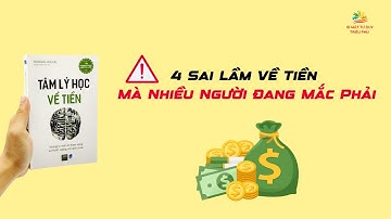 4 Sai Làm Về Tiền Trong Quản Lý Tài Chính Cá Nhân Mà Nhiều Người Đang Mắc Phải| Tâm Lý Học Về Tiền