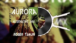 Aurora (Alternative Mix)- Roger TaQuin [Breakbeat | Electronic Music | 2024]