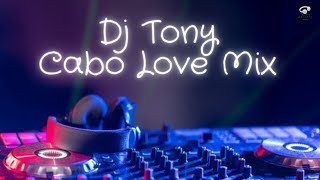 Dj Tony - Cabo Love Mix