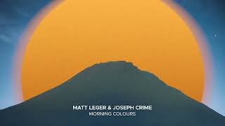 Matt Leger & Joseph Crime - Morning Colours