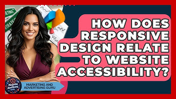 How Does Responsive Design Relate To Website Accessibility? - Marketing and Advertising Guru