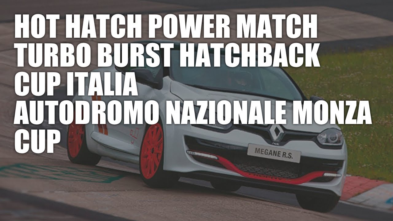 Hot Hatch Power Match - Turbo Burst Hatchback Cup Italia - Cup