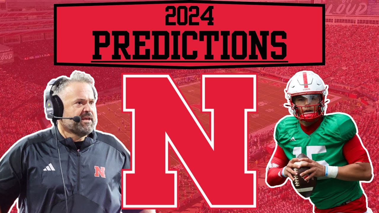 2024 Nebraska Football Predictions YouTube