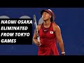 Naomi Osaka eliminated from Tokyo Games | Olympic Games