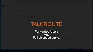 Forwarded users in TalkRoute