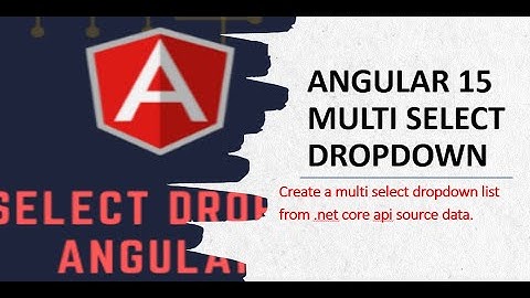Create Multi-Select Dropdown in Angular with .NET Core Web API & EF Core