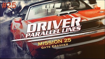 Driver: Parallel Lines || Gate Crasher || Walkthrough #25