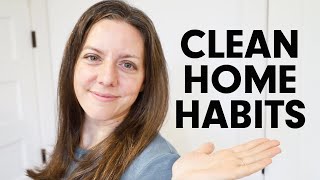 CLEAN HOME Habits  11 cleaning habits that CHANGED MY LIFE!