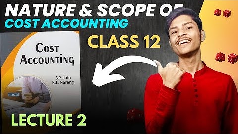 Cost Accounting: Meaning & Its Scope | Chse class 12 | Lecture 2 @CHSEJUNGLE