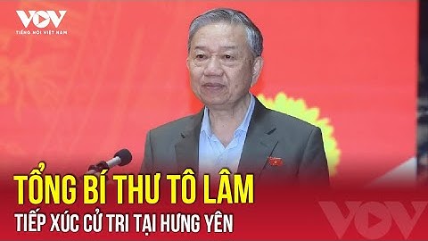 Tổng Bí thư Tô Lâm tiếp xúc cử tri tại Hưng Yên | VOV