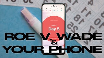 Roe V. Wade: How Your Phone Is Giving Away Your Choice