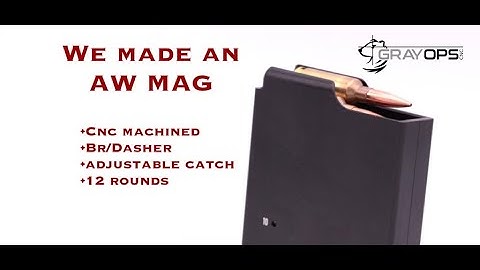 We made a 12 Round AW Mag!