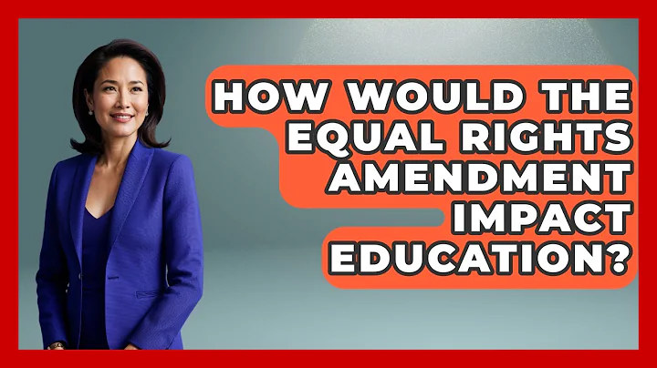 How Would The Equal Rights Amendment Impact Education? - Your Civil Rights Guide