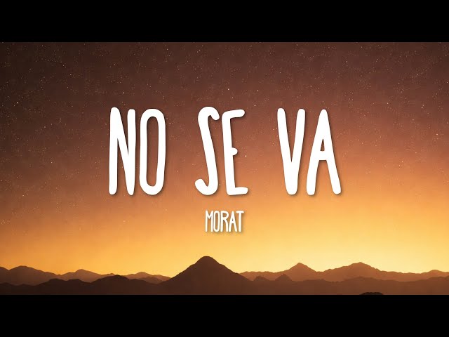Morat - No Se Va (Letra/Lyrics)