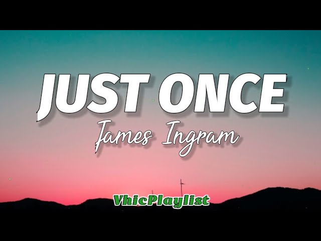 James Ingram - Just Once (Lyrics) class=