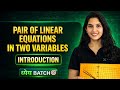 Class 10 Maths 🔥 INTRODUCTION | Pair of Linear Equations (CBSE 2027)