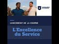 Lancement de lexcellence du service