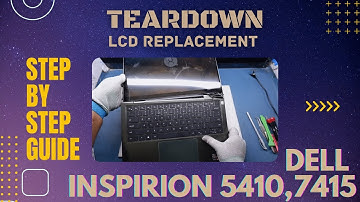 INSPIRION 5410 & 7415 LCD Replacement Guide | Step-by-Step Tutorial