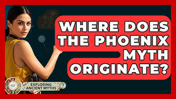 Where Does The Phoenix Myth Originate? - Exploring Ancient Myths