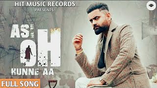 Asi Oh Hunne Aa (FULL SONG) | Amrit Maan New Song 2020 | Punjabi New Songs 2020 | Bambiha Bole