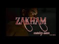 Zakham movie trailer