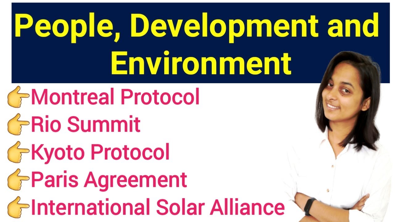Montreal Protocol, Rio Summit, Kyoto Protocol, Paris Agreement, International Solar Alliance |