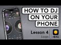 How to DJ on your Phone with djay - Lesson 4: Loops