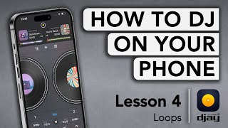 How to DJ on your Phone with djay - Lesson 4: Loops