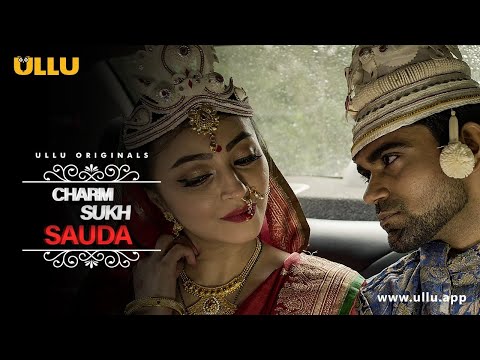 Sauda | Charmsukh: To Watch The Full Episode, Download & Subscribe to the Ullu App
