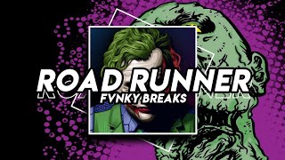 ROAD RUNNER - ( WAN VENOX ) FVNKY BREAKS!!!